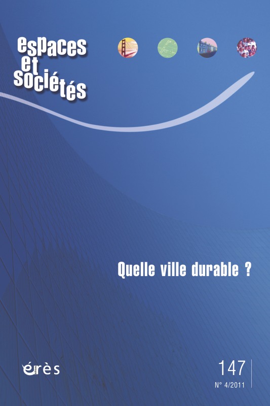 Espaces et sociétés 147 - La ville durable. Discours, pratiques et réalités
