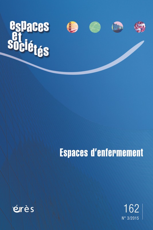 Espaces et sociétés 162 - Espaces d'enfermement