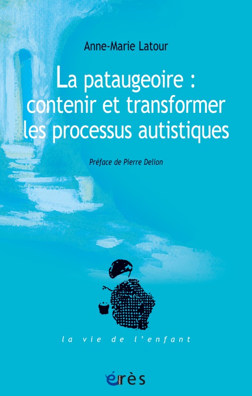 La pataugeoire : contenir et transformer les processus autistiques