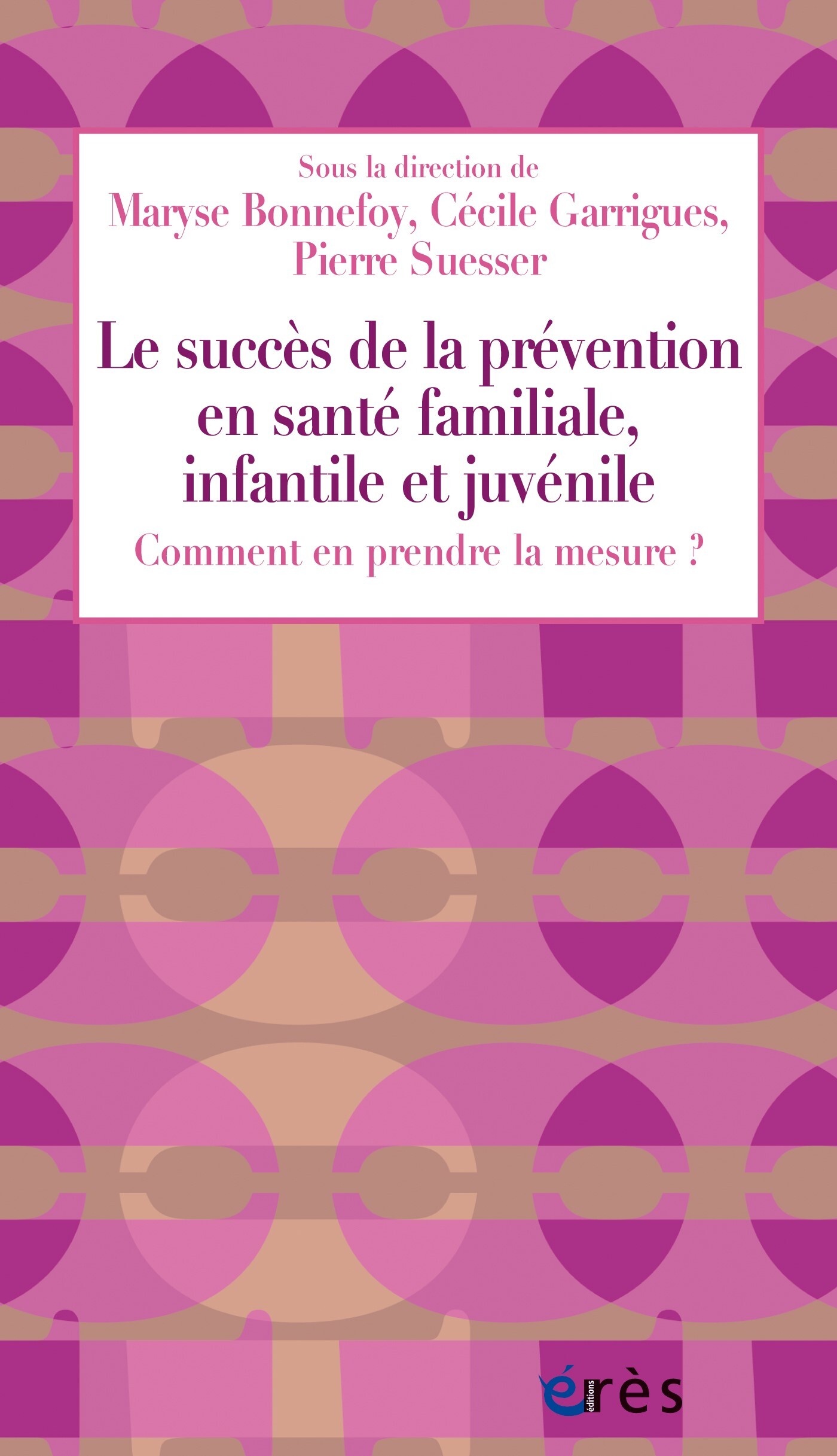 Le succès de la prévention en santé familiale, infantile et juvénile