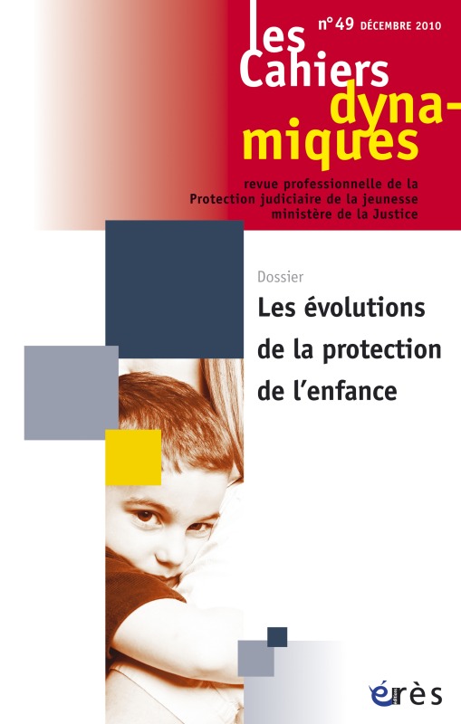 Cahiers dynamiques 49 - Les évolutions de la protection de l'enfance