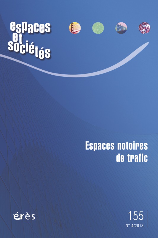 Espaces et sociétés 155 - Espaces notoires de trafic