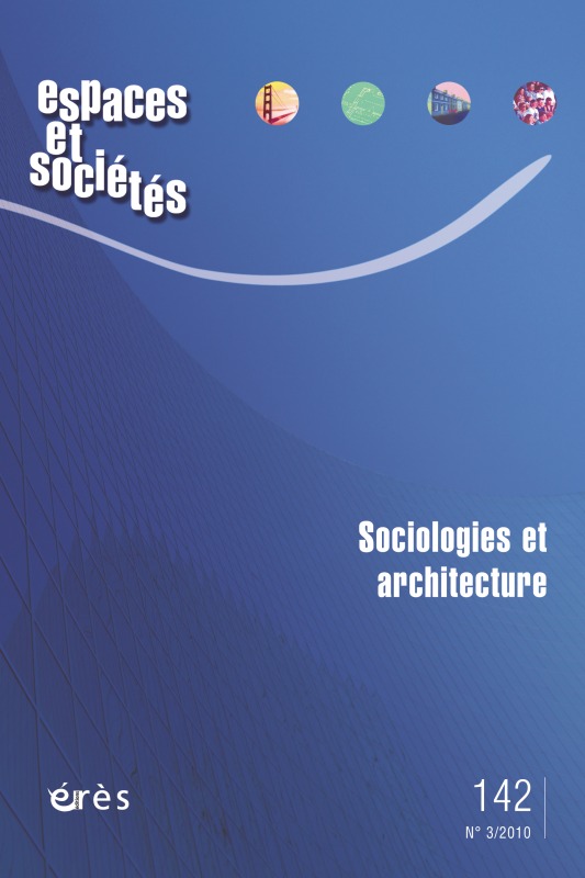 Espaces et sociétés 142 - Sociologies et architecture