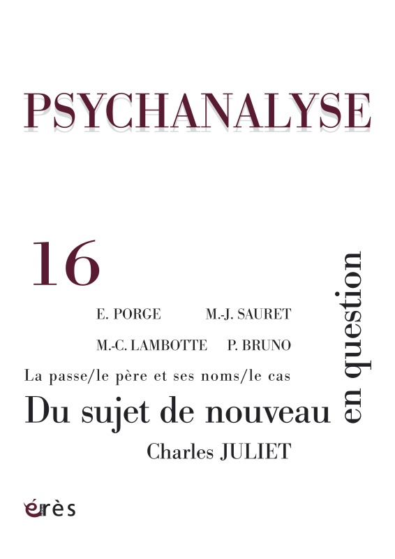 PSYCHANALYSE 16 - DU SUJET DE NOUVEAU EN QUESTION