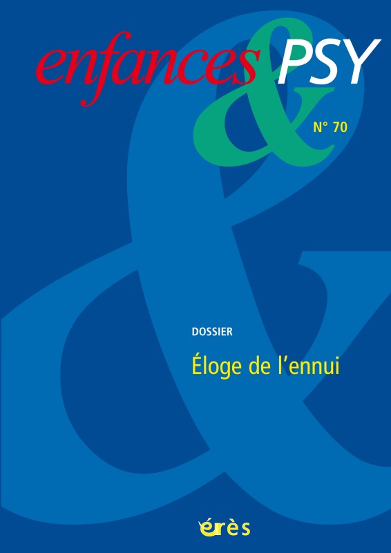 Enfances & psy 70 - Éloge de l'ennui