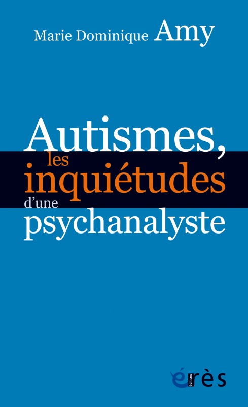 Autismes, les inquiétudes d'une psychanalyste