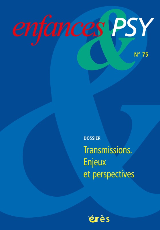 Enfances & psy 75 - Transmissions : enjeux et perspectives