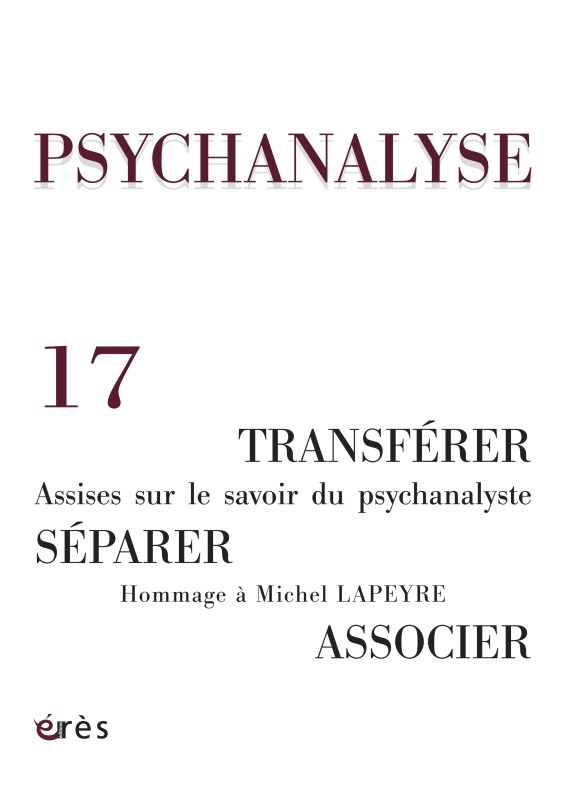 psychanalyse 17 - transferer, separer, associer