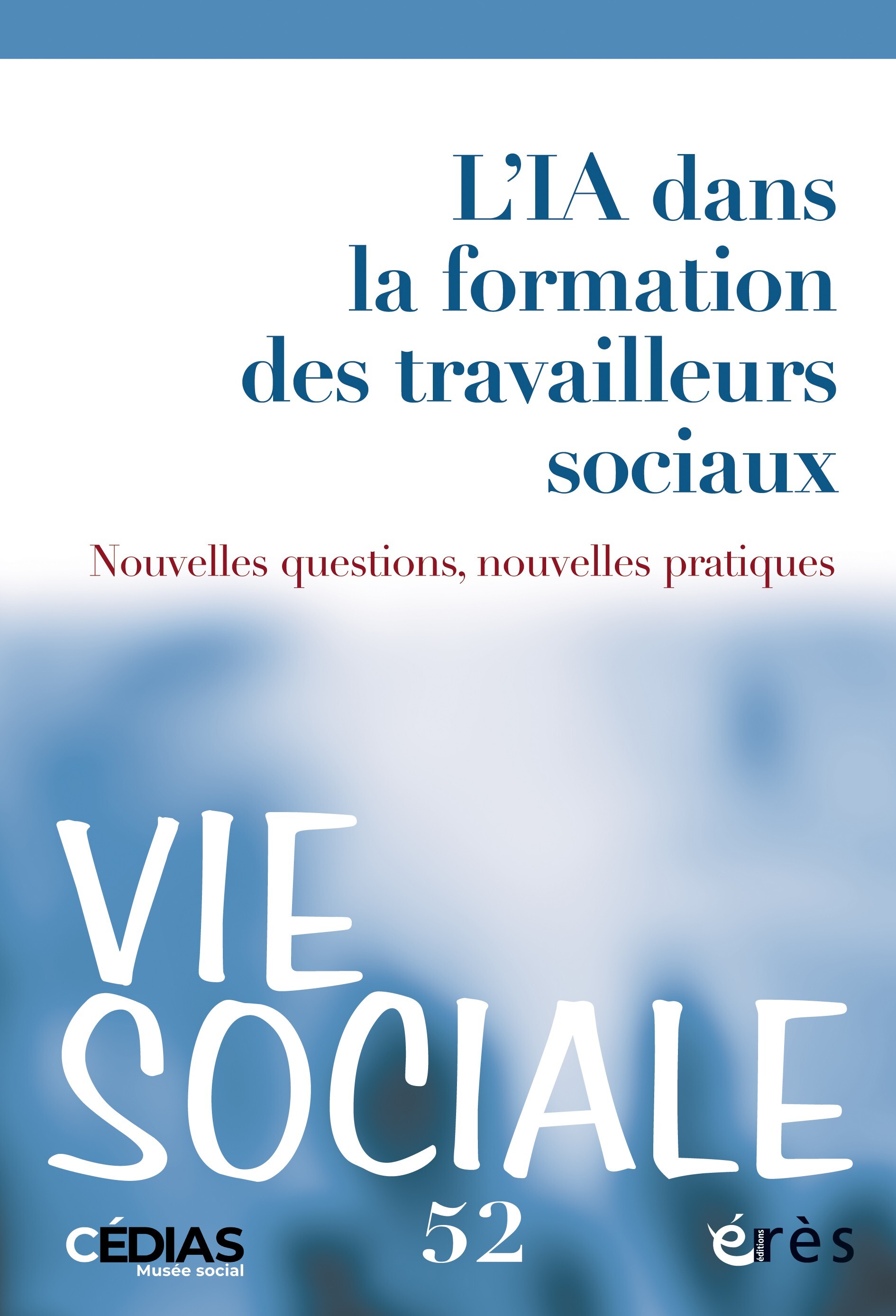 Vie Sociale 52 - L'IA dans la formation des travailleurs sociaux