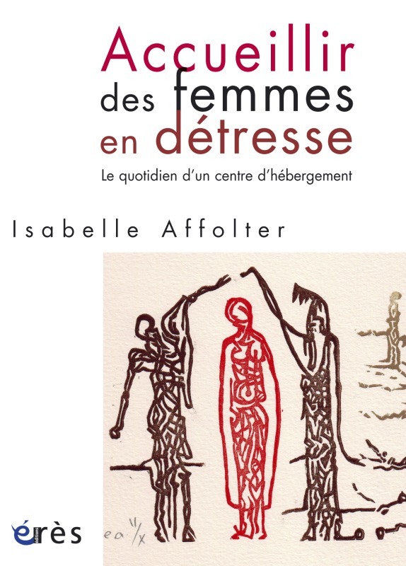 Accueillir des femmes en détresse - Le quotidien d'un centre d'hébergement