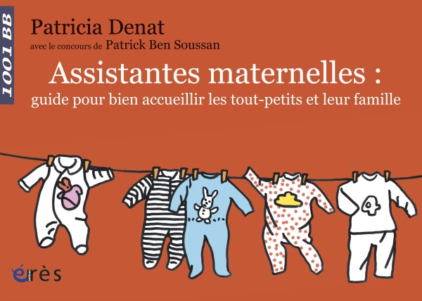 1001 BB - Assistantes maternelles guide pour bien accueillir tout-petits famille