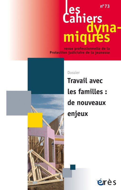Cahiers dynamiques 73 - Travail avec les familles, de nouveaux enjeux