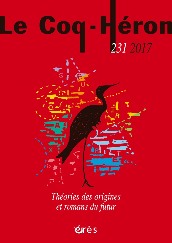 LE COQ-HERON 231 - THEORIES DES ORIGINES ET ROMANS DU FUTUR