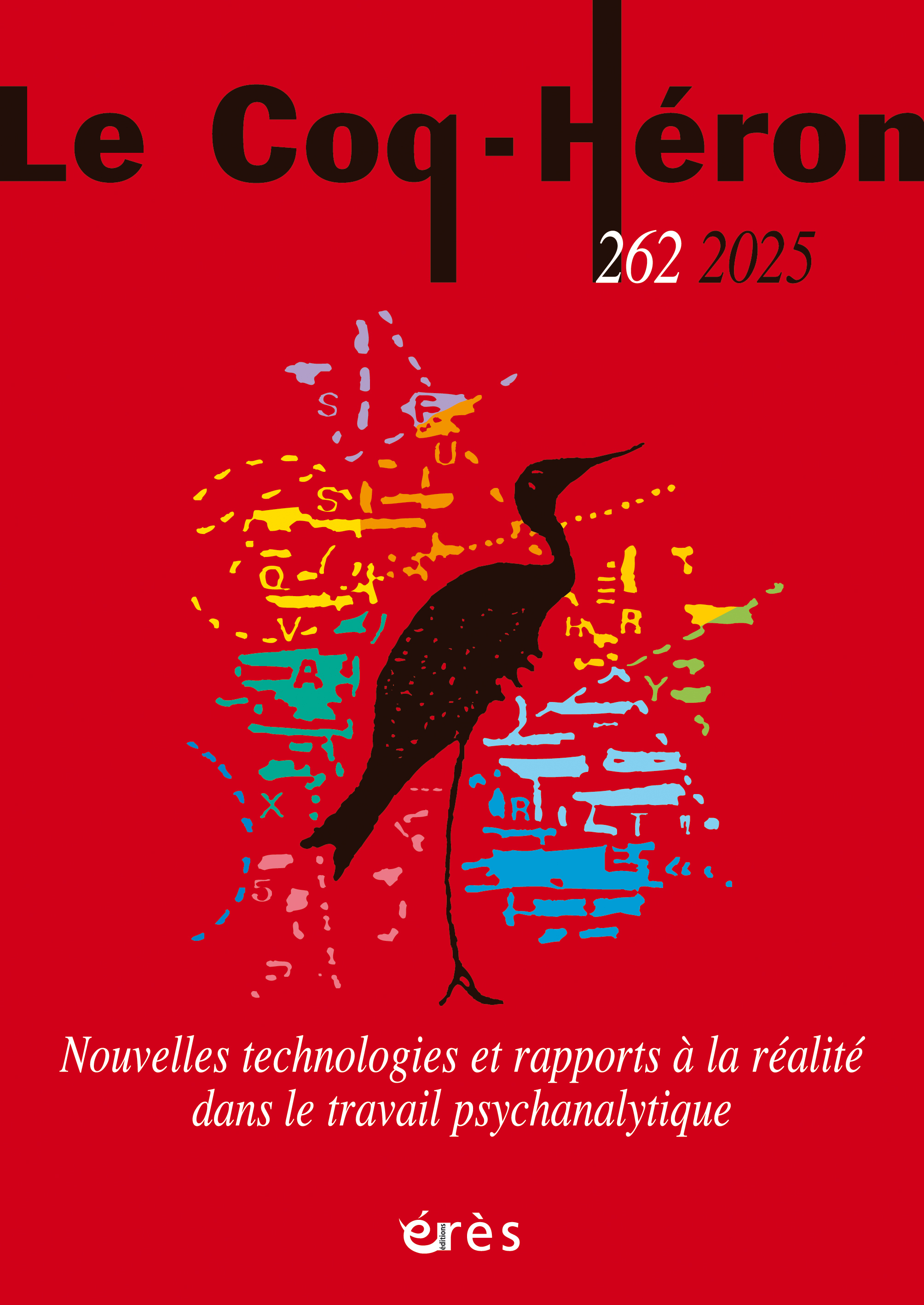 Coq Héron 262 - Nouvelles technologies et rapports à la réalité dans le travail psychanalytique