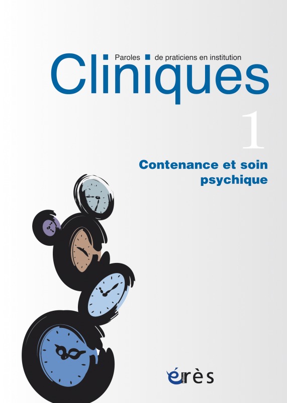 Cliniques paroles de praticiens en institution 01 - Contenance et soin psychique