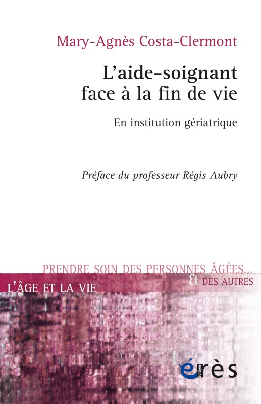 L'aide-soignant face à la fin de vie en institution gériatrique