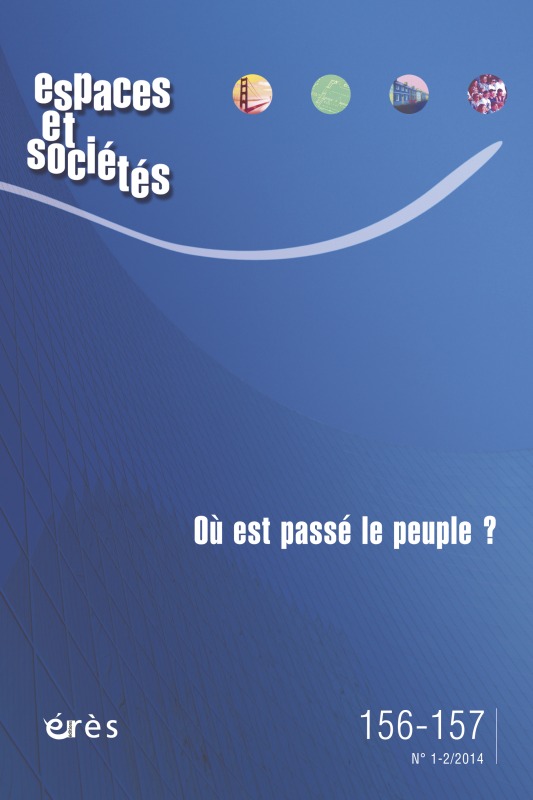 Espaces et sociétés 156-157 - Où est passe le peuple ?