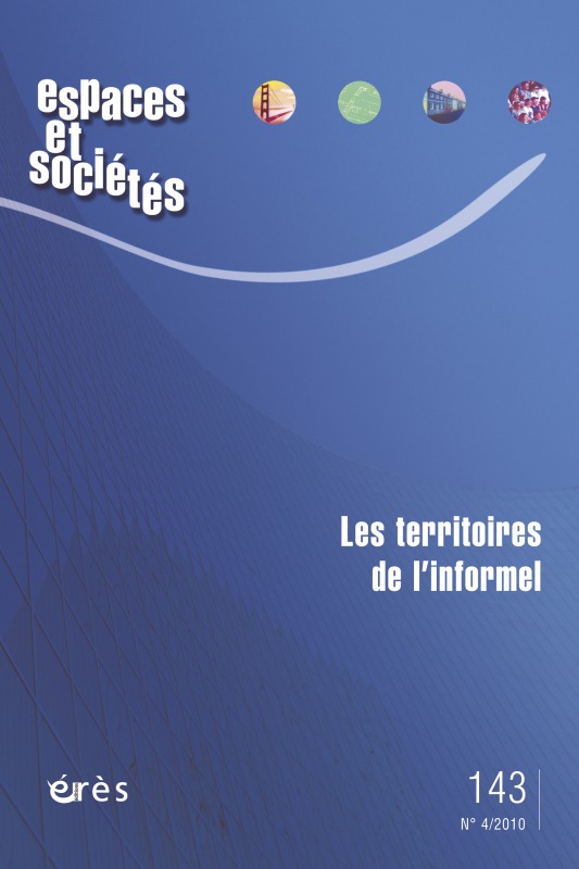 Espaces et sociétés 143 - Les territoires de l'informel