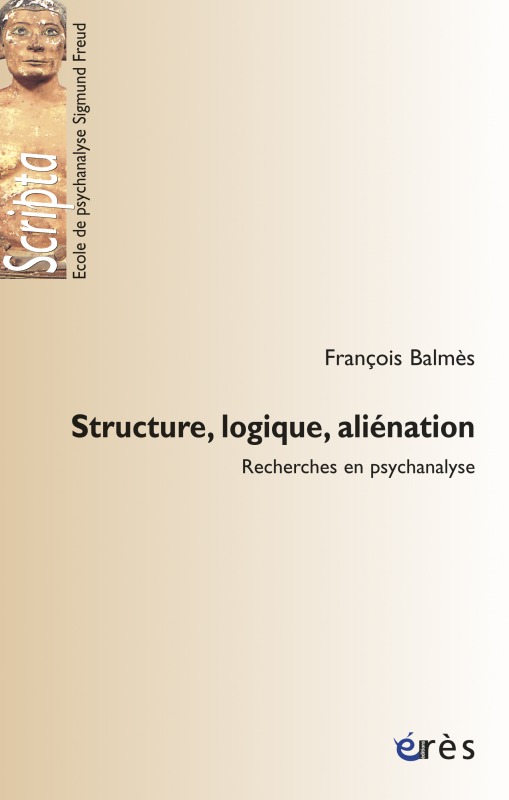 Structure, logique, aliénation - Recherches en psychanalyse