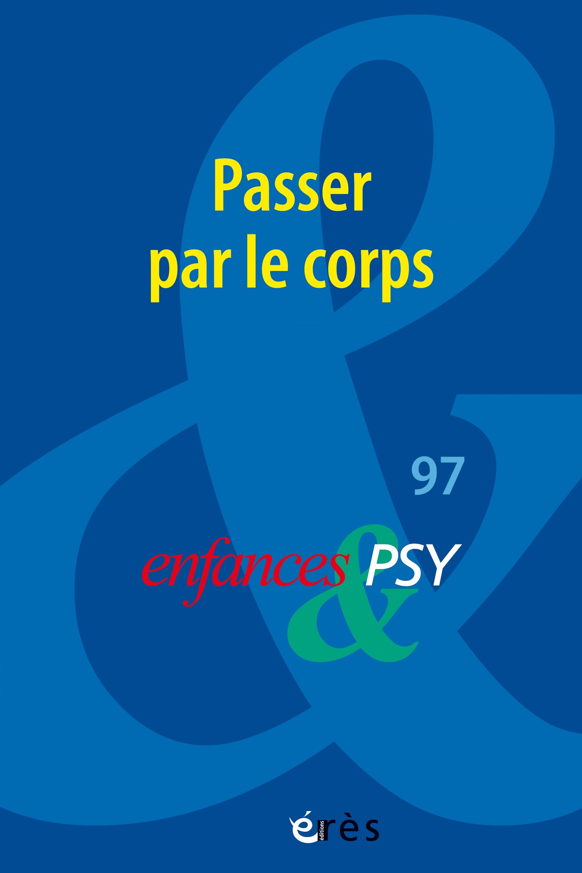 Enfances & Psy 97 - Passer par le corps