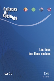 Espaces et sociétés 126 - Les lieux des liens sociaux