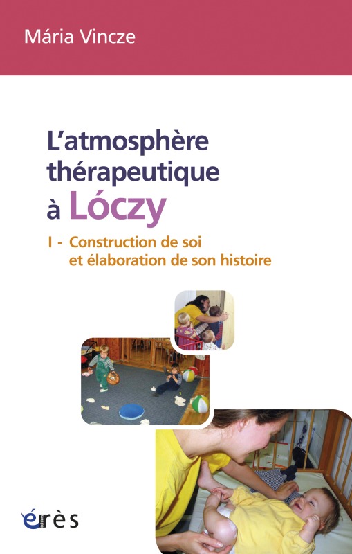 L'atmosphère thérapeutique à Lóczy tome 1