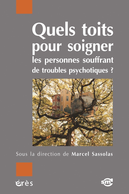 Quels toits pour soigner les personnes souffrant de troubles psychotiques ?