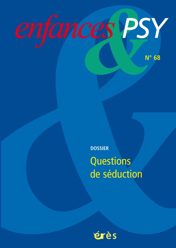 Enfances & psy 68 - Questions de séduction