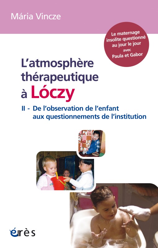 L'atmosphère thérapeutique à Lóczy tome 2