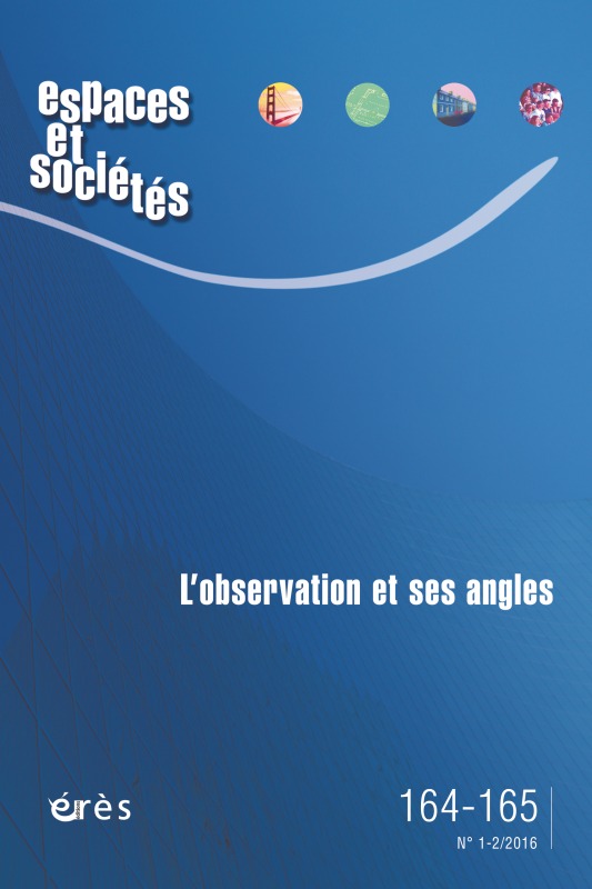 Espaces et sociétés 164-165 - L'observation et ses angles