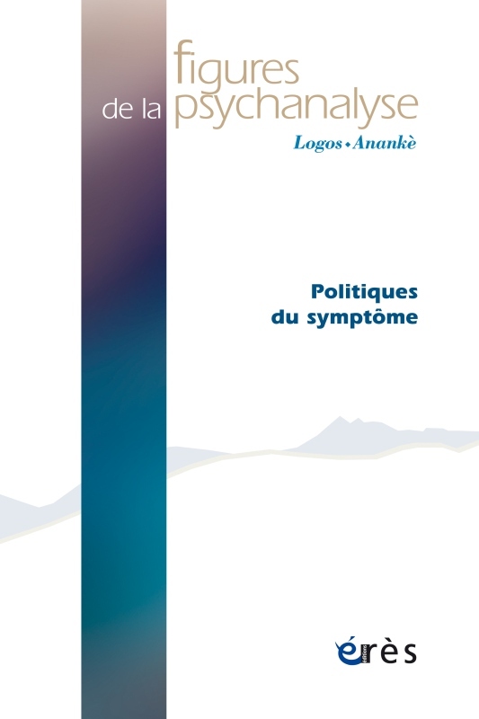 Figures de la psychanalyse 40 - Politiques du symptômes