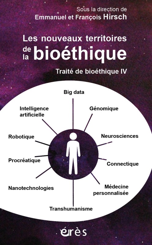 Traité de bioéthique IV - Les nouveaux territoires de la bioéthique