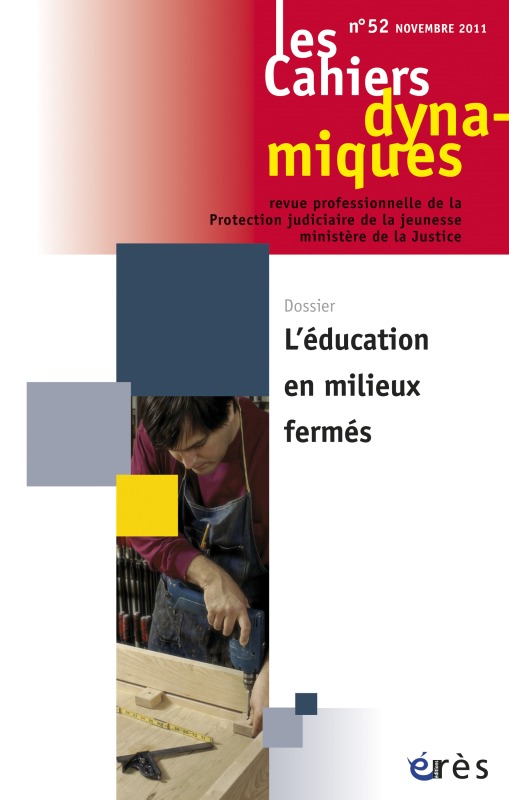 Cahiers dynamiques 52 - L'éducation en milieux fermés