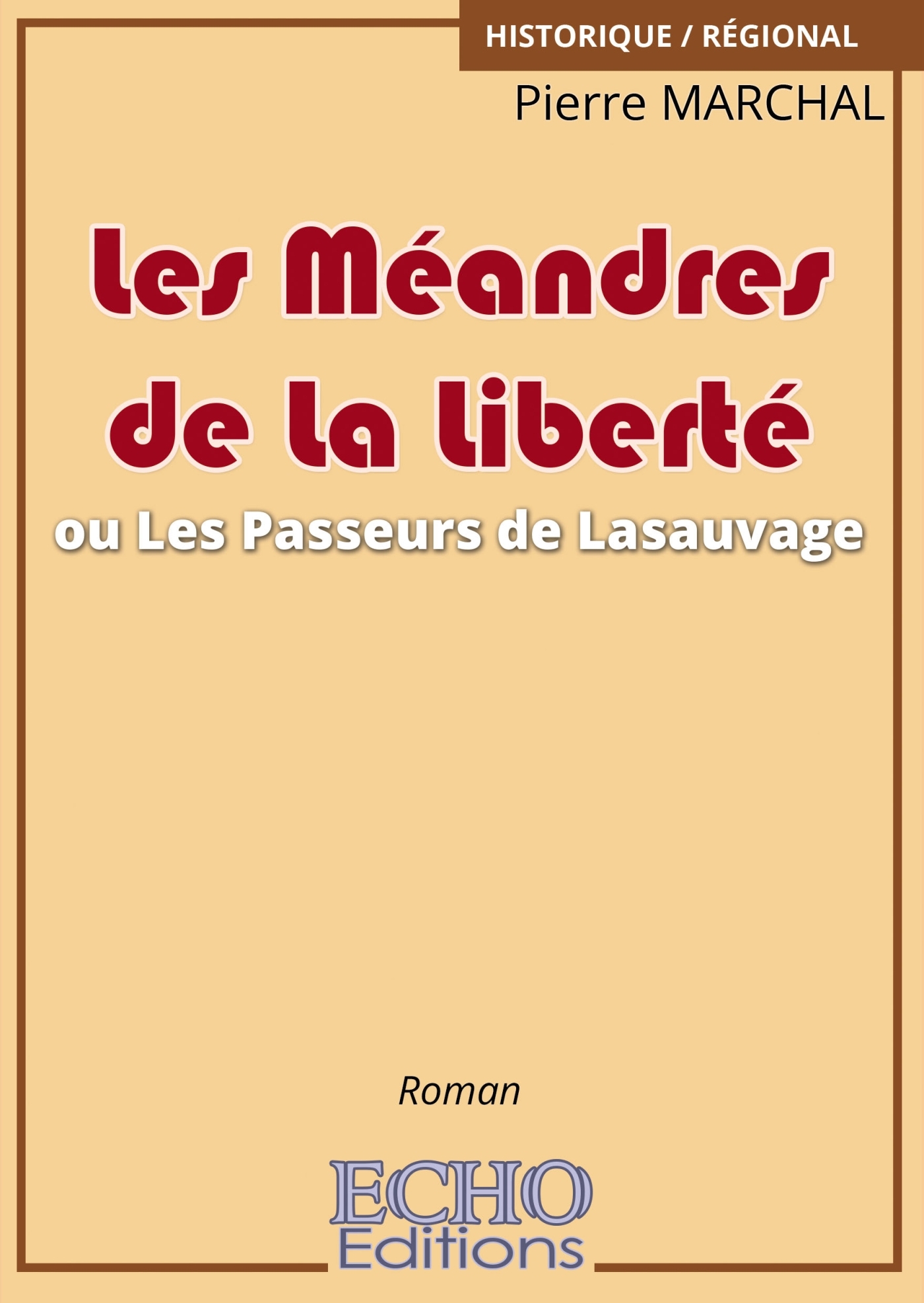Les Méandres de La Liberté ou Les Passeurs de Lasauvage