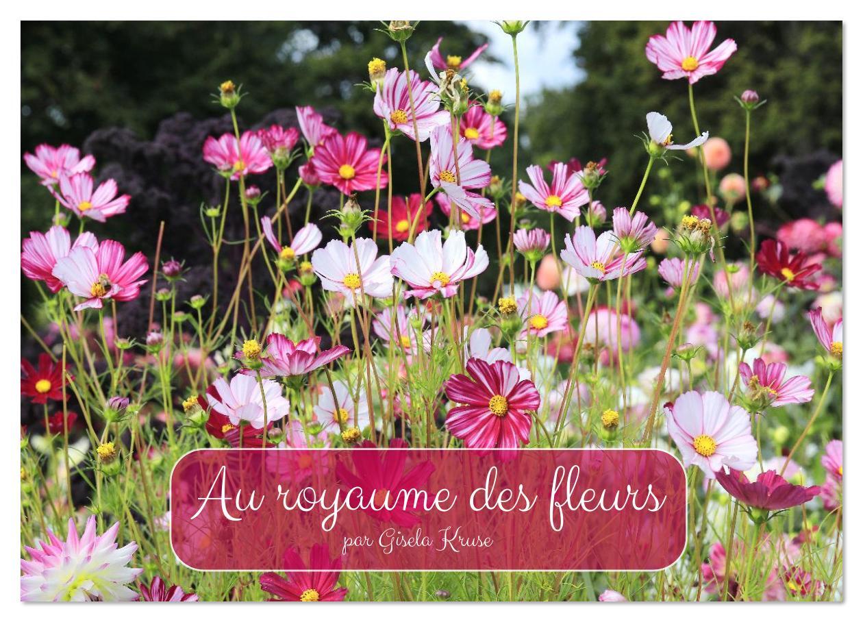 Au royaume des fleurs (Calendrier mural 2026 DIN A4 vertical), CALVENDO calendrier mensuel