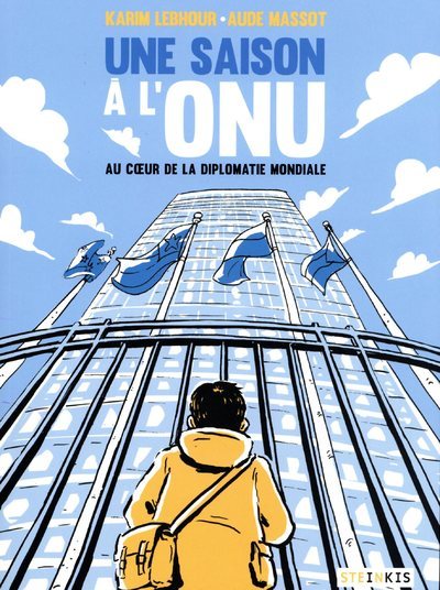 Une saison à l'ONU - Au coeur de la diplomatie mondiale