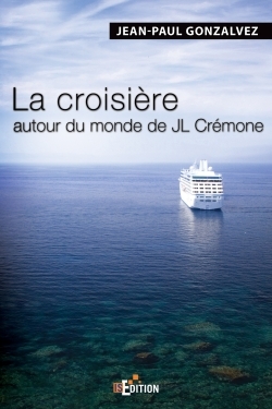 La croisière autour du monde de JL Cremone