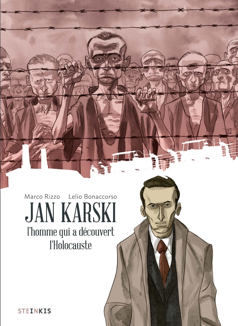 Jan Karski - L'homme qui a découvert l'Holocauste - Nouvelle édition