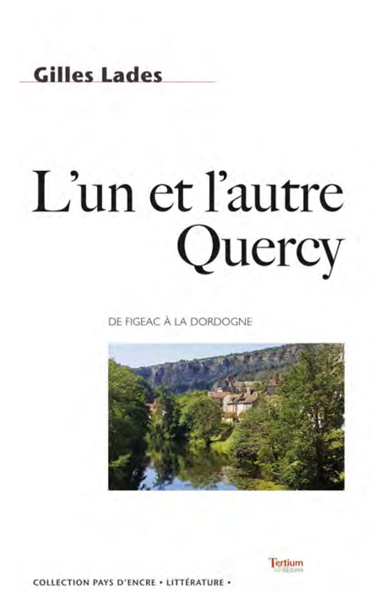 L'un et l'autre Quercy - de Figeac à la Dordogne