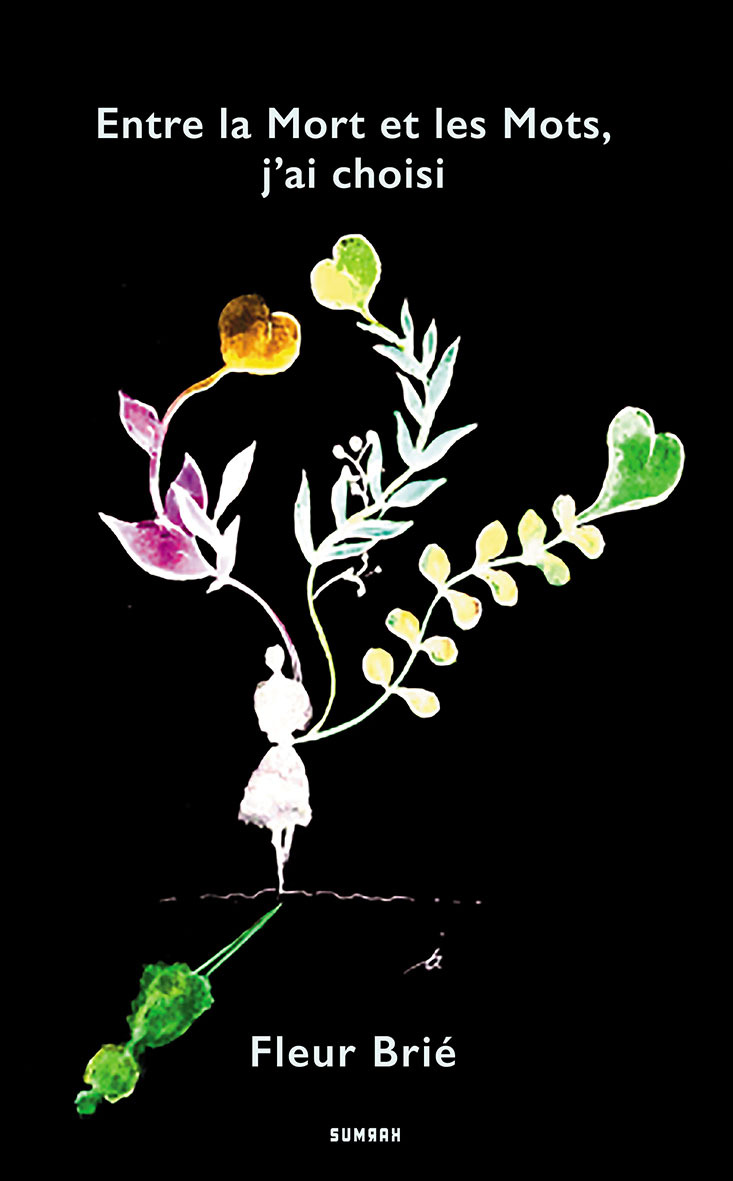 ENTRE LA MORT ET LES MOTS, J'AI CHOISI DE Fleur Brié