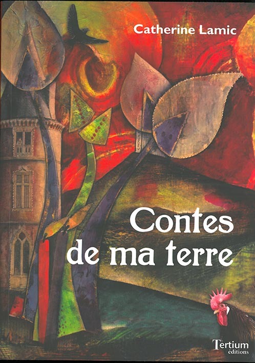 Contes de ma terre - contes merveilleux originaux