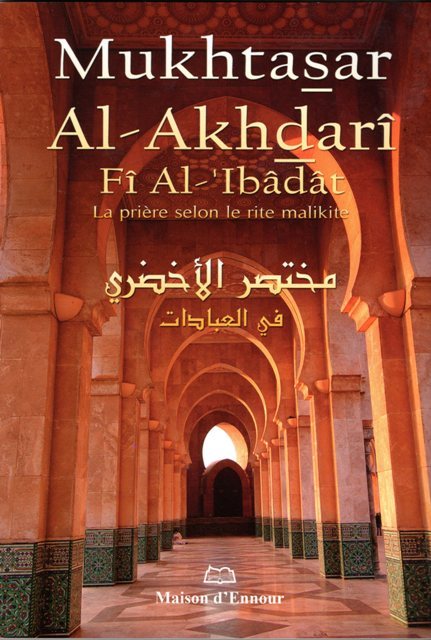 MUKHTASAR AL-AKHDARÎ, LA PRIÈRE SELON LE RITES MALIKITE