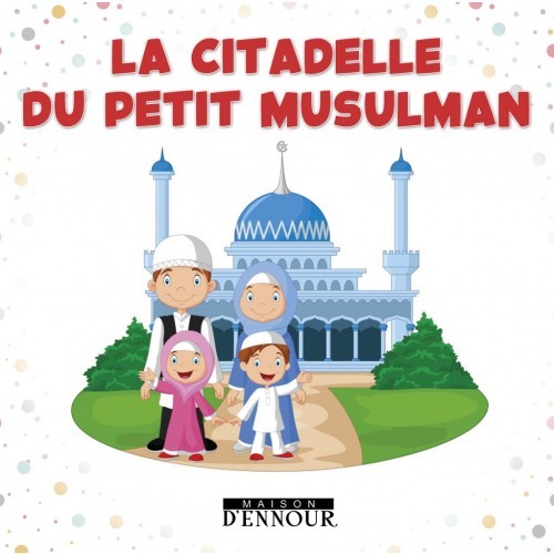 La citadelle du petit musulman