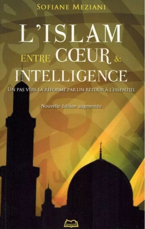 L'Islam Entre Cœur Et Intelligence