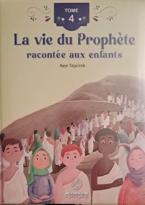 La vie du Prophète racontée aux enfants (Tome 4)