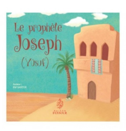 Le prophète Joseph (Yûsuf)
