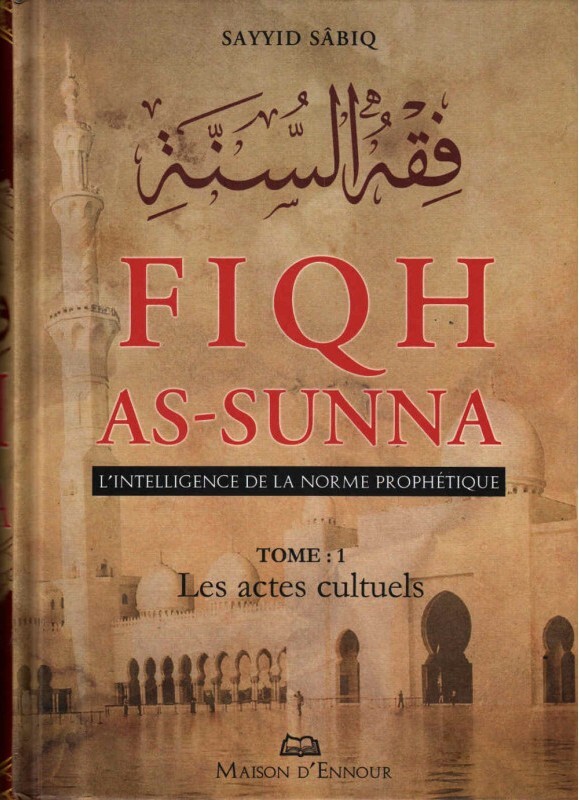 Fiqh as-sunna, l'intelligence de la norme prophétique- 02 volumes
