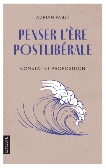 Penser l'ère postlibérale
