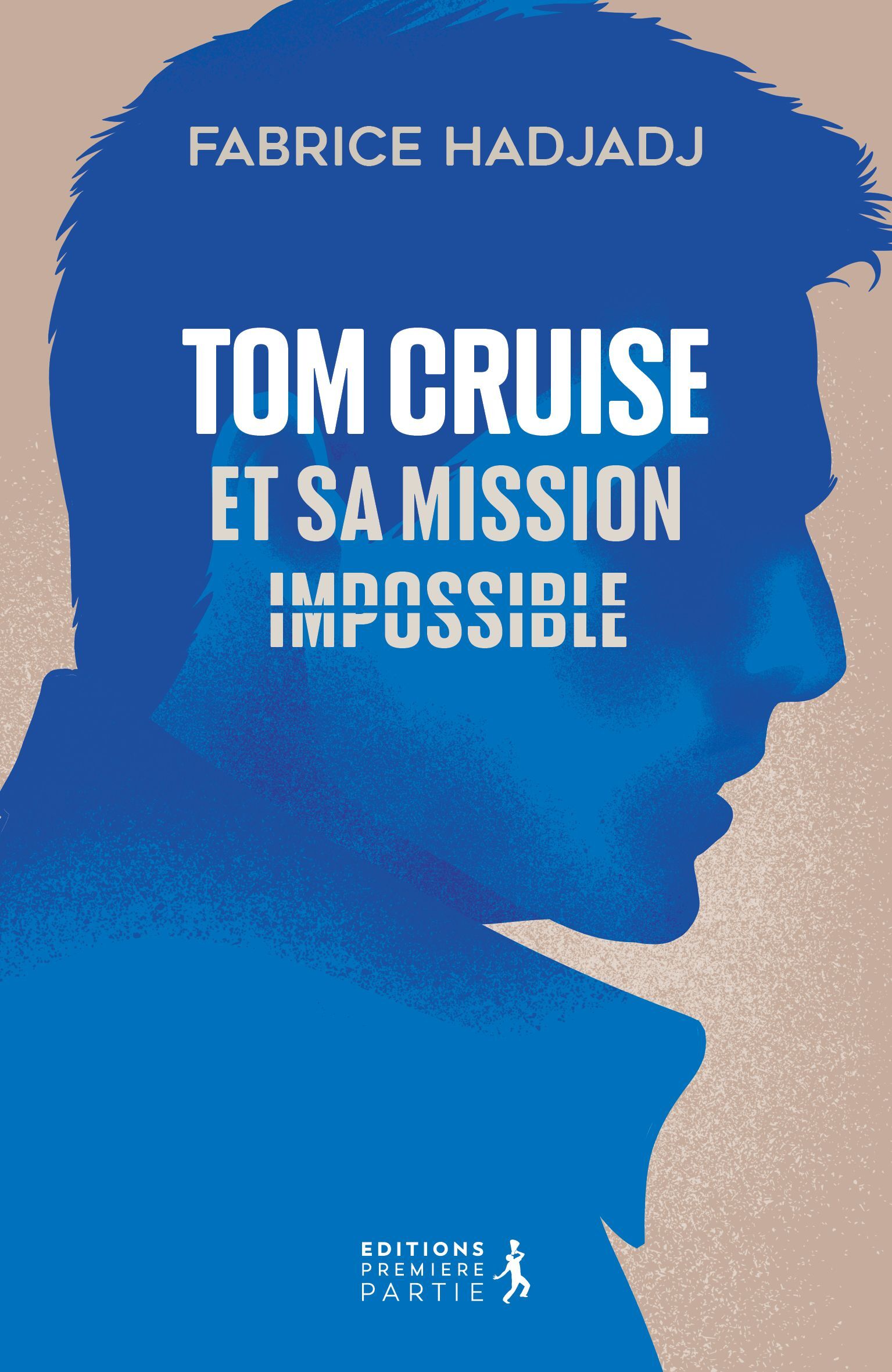 Tom Cruise et sa mission : impossible