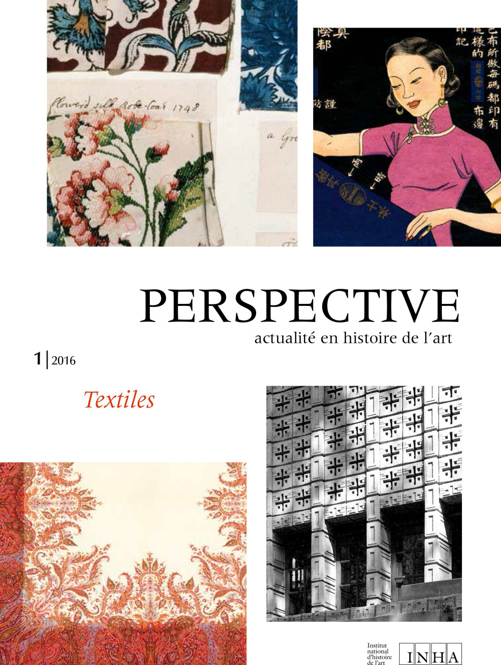 PERSPECTIVE : ACTUALITE EN HISTOIRE DE L'ART, N  1/2016. TEXTILES